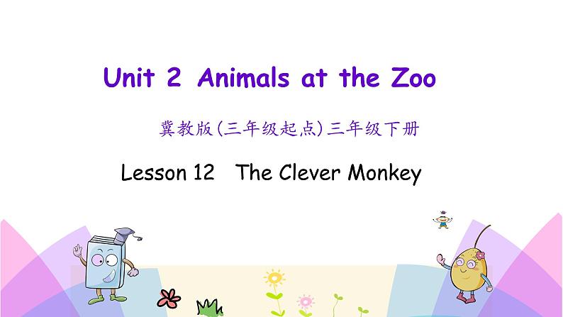 Unit 2 Lesson 12 The Clever Monkey 课件+素材01