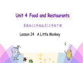 Unit 4 Lesson 24 A Little Monkey 课件+素材