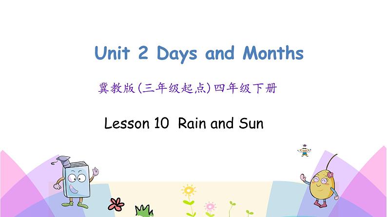 Unit 2 Lesson 10 Rain and Sun    课件+素材01