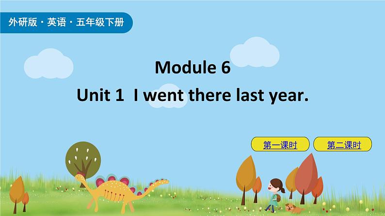 Module 6 Unit 1 I went there last year 课件+素材01