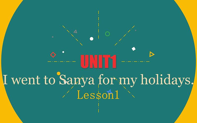 六年级下册英语课件-Unit 1  I went to Sanya for my holidays. Lesson 1人教精通版第1页