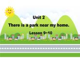 六年级下册英语课件-Unit 2 There is a park near my home  Lesson 9~10 人教精通版