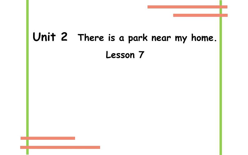 六年级下册英语课件-Unit 2 There is a park near my home  Lesson 7 人教精通版01