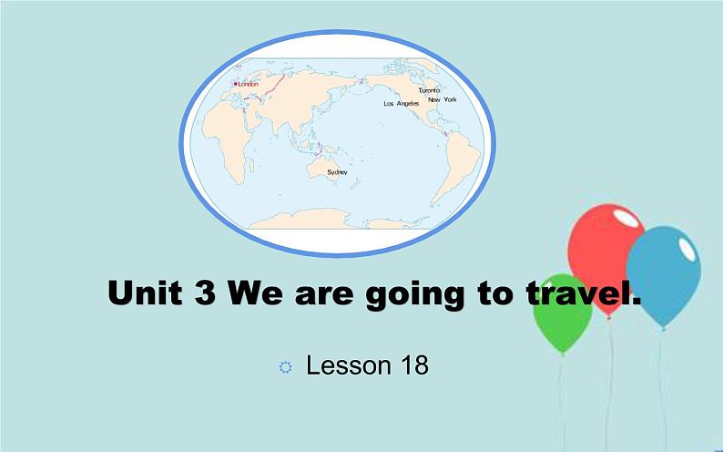 六年级下册英语课件-Unit 3. We are going to travel. Lesson 18 人教精通版01