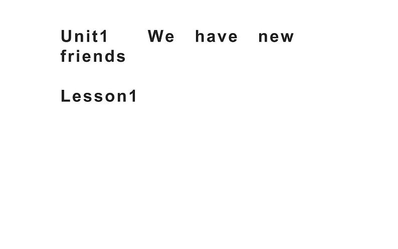 五年级上册英语课件-Unit1 We have new  friends.  Lesson1 人教精通版01