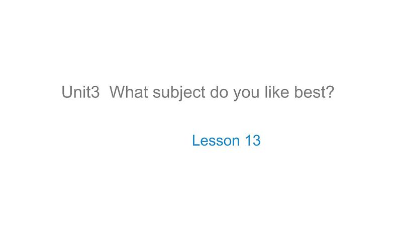 四年级下册英语课件-Unit 3 What subject do like best？Lesson 13  人教精通版.01