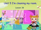 五年级下册英语课件-Unit 5 I’m cleaning the room.  Lesson 25   人教精通版.