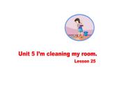 五年级下册英语课件-Unit 5 I’m cleaning the room.  Lesson 25人教精通版.