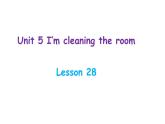 五年级下册英语课件-Unit 5 I’m cleaning the room.  Lesson 28 人教精通版.