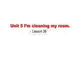 五年级下册英语课件-Unit 5 I’m cleaning the room.  Lesson 26  人教精通版.