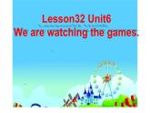 五年級下冊英語課件-Unit 6 We're watching the games.  Lesson 32 人教精通版.