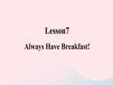 【精品】冀教版 六年級英語下冊Unit2GoodHealthtoYouLesson7AlwaysHavebreakfast課件2