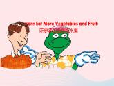 【精品】冀教版 六年級英語下冊Unit2GoodHealthtoYouLesson9EatMoreVegetablesandFruit課件2