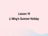【精品】冀教版 六年级英语下册Unit3WhatWillYouDoThisSummerLesson16LiMing'sSummerHoliday课件