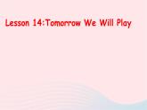 【精品】冀教版 六年级英语下册Unit3WhatWillYouDoThisSummerLesson14TomorrowWeWillPlay课件2
