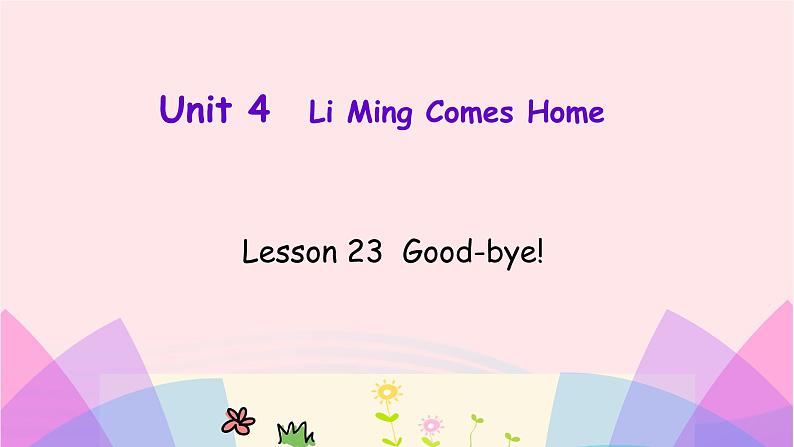 【精品】冀教版 六年级英语下册Unit4LiMingComesHomeLesson23Good_bye课件201