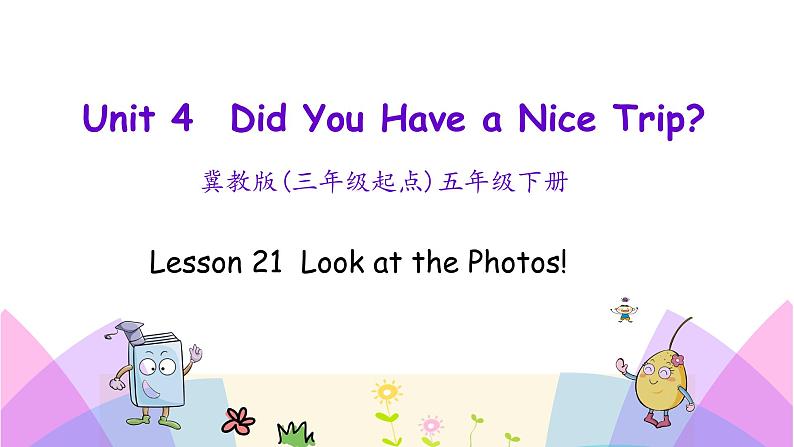 Unit 4 Lesson 21 Look at the Photos 课件+素材01