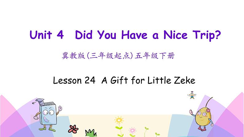 Unit 4 Lesson 24 A Gift for Little Zeke 课件+素材01