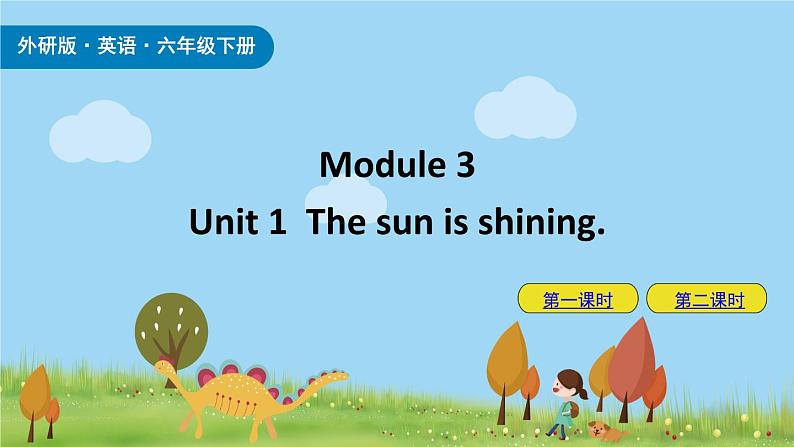 Module 3 Unit1 The sun is shining 课件+素材01