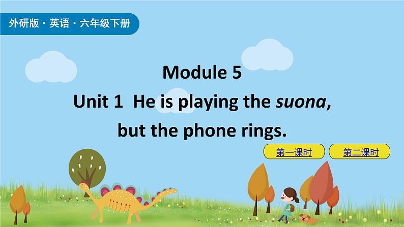 Module 5 Unit1 He is playing the suona, but the phone rings 课件+素材01