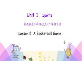 Unit 1 Lesson 5 A Basketball Game 課件+素材