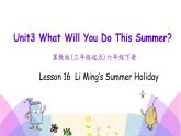 Unit 3 Lesson 16 Li Ming’s Summer Holiday 课件+素材