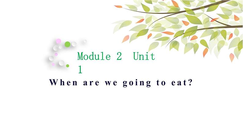 英语外研版六年级下册Module 2 Unit 1 When are we going to eat？ppt01
