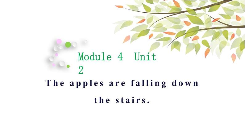 英语外研版六年级下册Module 4 Unit 2 The apples are falling down the stairs 课件01