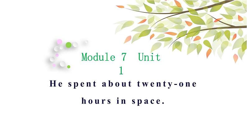 英语外研版六年级下册Module 7 Unit 1 He spent about twenty-one hours in space 课件01