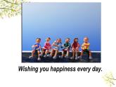 英語(yǔ)外研版六年級(jí)下冊(cè)Module 9 Unit 2 Wishing you happiness every day 課件