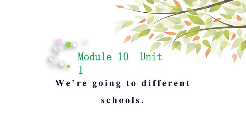 英语外研版六年级下册Module 10 Unit 1 We're going to different schools 课件01