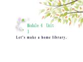 英语外研版5年级下册Module 4 Unit 1 Let's make a home library 课件
