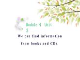 英語外研版5年級下冊Module 4 Unit 2 We can find information from books and CDs 課件