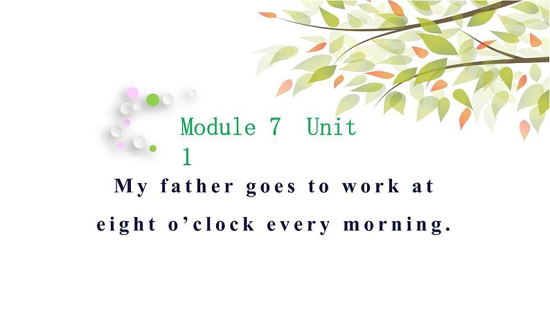 英语外研版5年级下册Module 7 Unit 1 My father goes to work at eight o'clock every morning 课件01