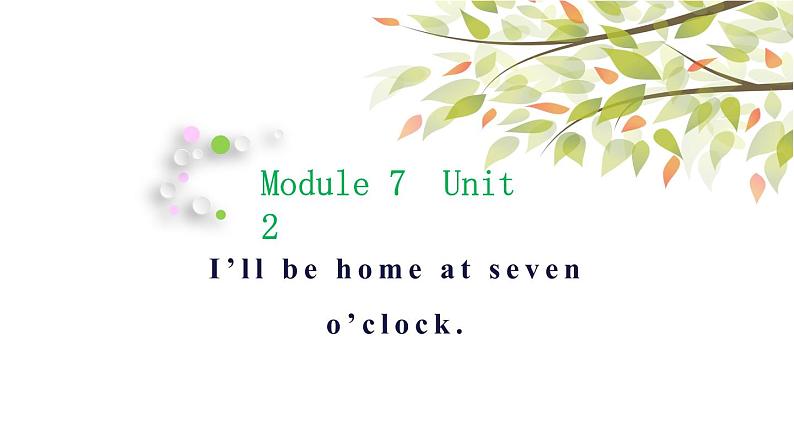 英语外研版5年级下册Module 7 Unit 2 I'll be home at seven o'clock 课件01