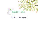 英語外研版5年級下冊Module 8 Unit 1 Will you help me 課件