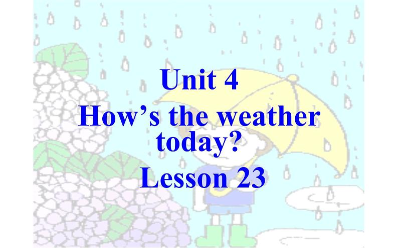 四年级上册英语课件-Unit4 How is the weather today？Lesson 23 人教精通版01