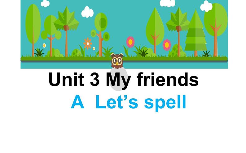 四年级英语上册课件-Unit 3 My friends A  Let’s spell-人教PEP版01