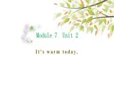 英语外研版3年级下册Module 7 Unit 2 It's warm today课件1