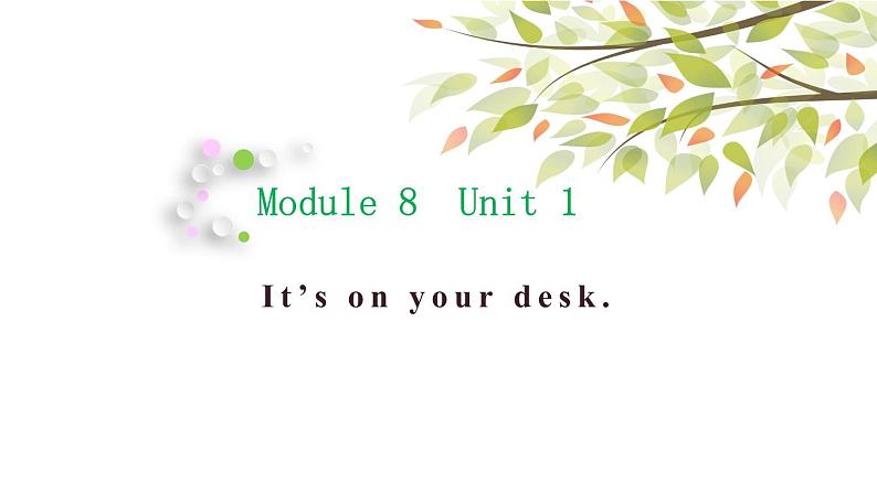 英语外研版3年级下册Module 8 Unit 1 It's on your desk 课件101