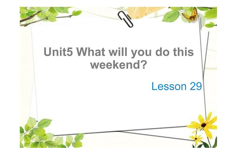 四年级下册英语课件-Unit5 What will you do this weekend？ Lesson 29  人教精通版.第1页