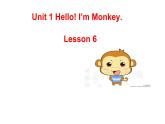 三年级上册英语课件-Unit 1 Hello! I’m Monkey. Lesson 6 人教精通版