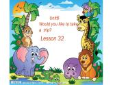 四年級(jí)下冊(cè)英語(yǔ)課件-Unit 6 Would  you  like  to take a  trip ？Lesson 32人教精通版