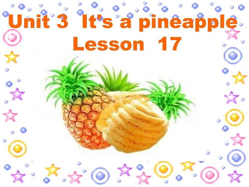 四年级上册英语课件-Unit3 It's a pineapple.  Lesson 17人教精通版01