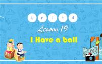 人教精通版三年级上册Unit 4 I have a ball.Lesson 19备课课件ppt