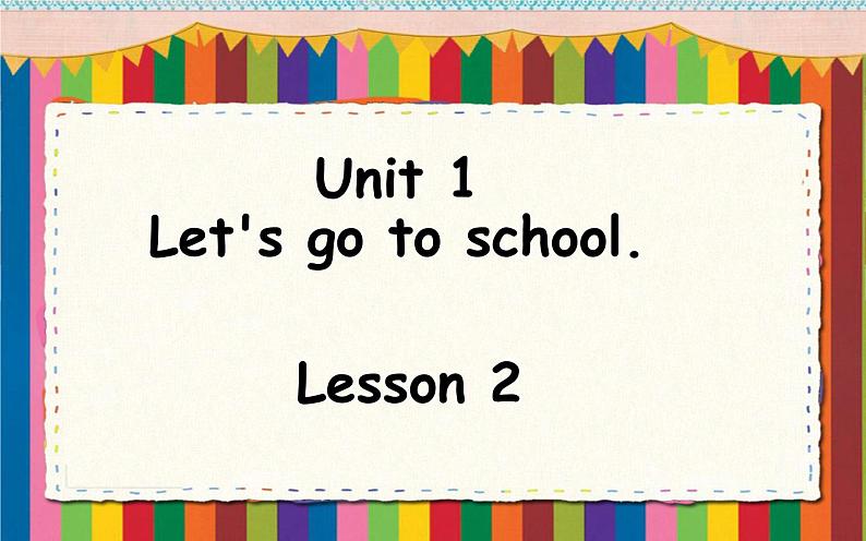 三年级下册英语课件-Unit 1  Let 's go to school. Lesson 2 人教精通版第1页