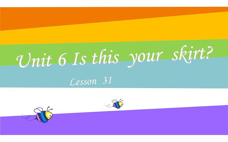 三年级下册英语课件-Unit 6 Is this  your  skirt？ Lesson 31人教精通版第1页