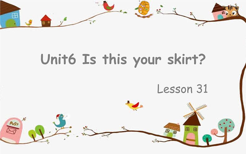 三年级下册英语课件-Unit 6 Is this  your  skirt？ Lesson 31 人教精通版01