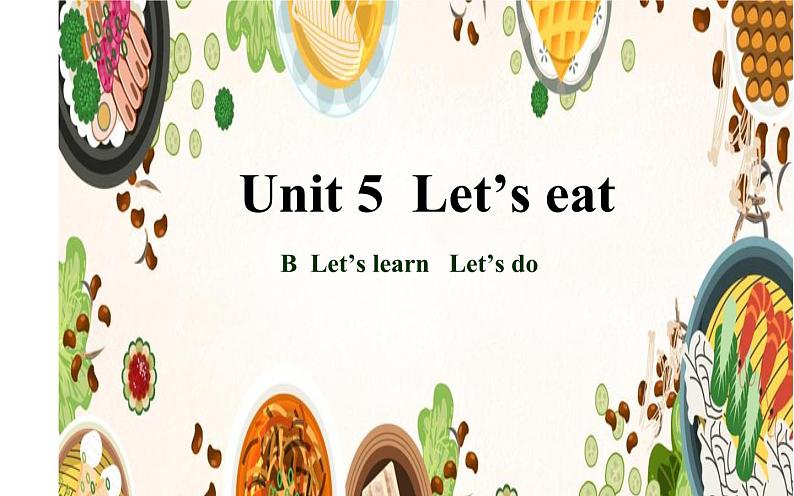 三年级英语上册课件-Unit 5  Let’s eat B Let's learn Let's do -人教PEP版01