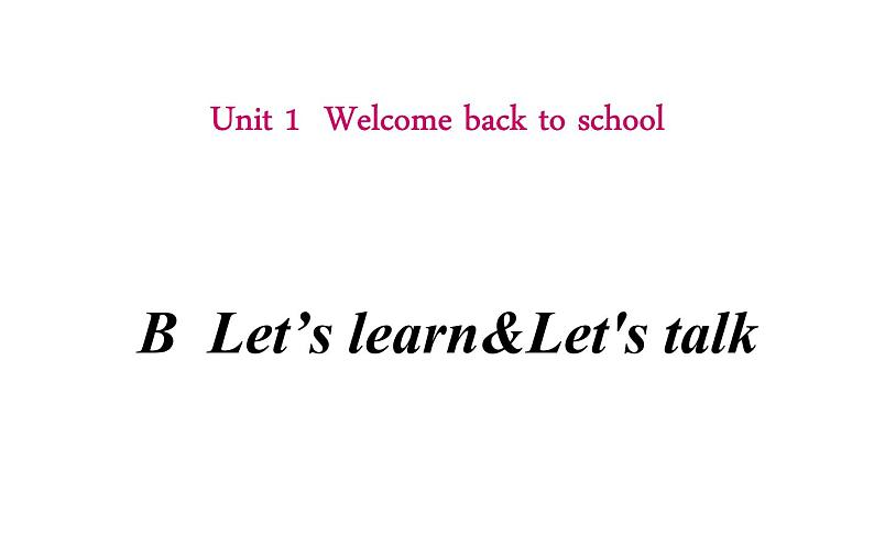 三年级英语下册课件-Unit 1  Welcome back to school B  Let’s learn&Let's talk -人教PEP版01